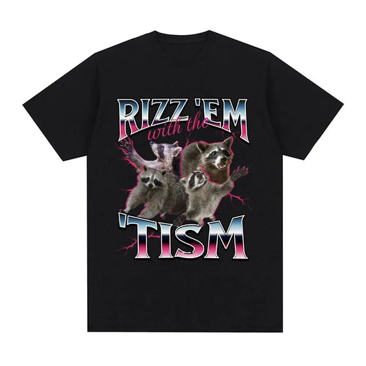 Rizz Em with The Tism Autism Racoon T Shirt Summer Casual Fashion Short Sleeve T Shirts Men Women's Cotton Oversized T-shirts