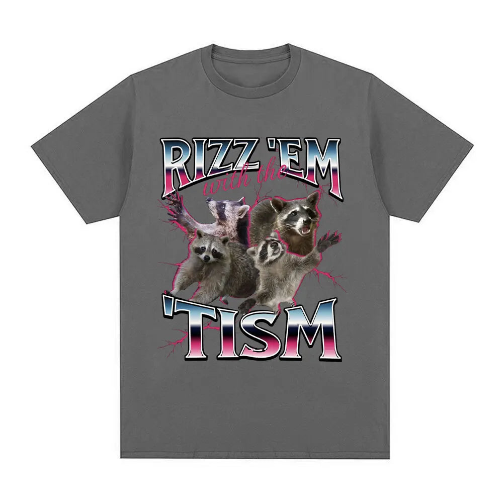 Rizz Em with The Tism Autism Racoon T Shirt Summer Casual Fashion Short Sleeve T Shirts Men Women's Cotton Oversized T-shirts