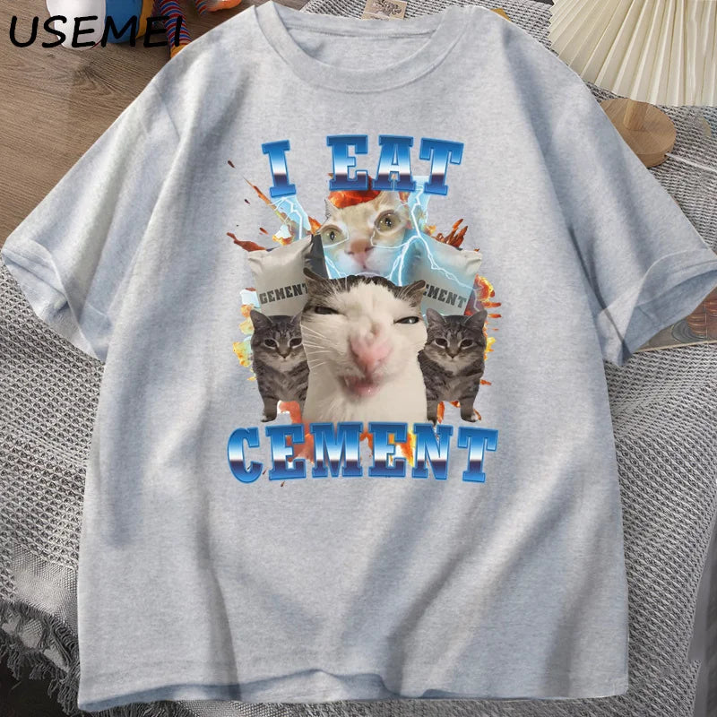 I Eat Cement Funny Cat Meme Tee Shirt Cotton Short Sleeve Stupid Ugly Cats Printed T Shirt Casual O Neck Graphic Tees Tees